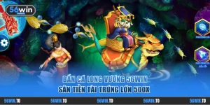 Bắn Cá Long Vương 56WIN
