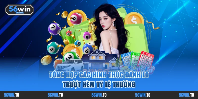 Các hình thức chơi lô trượt kèm tỷ lệ thưởng