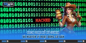 Hack game nổ hũ 56WIN