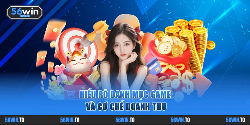 Hiểu rõ danh mục game và cơ chế doanh thu