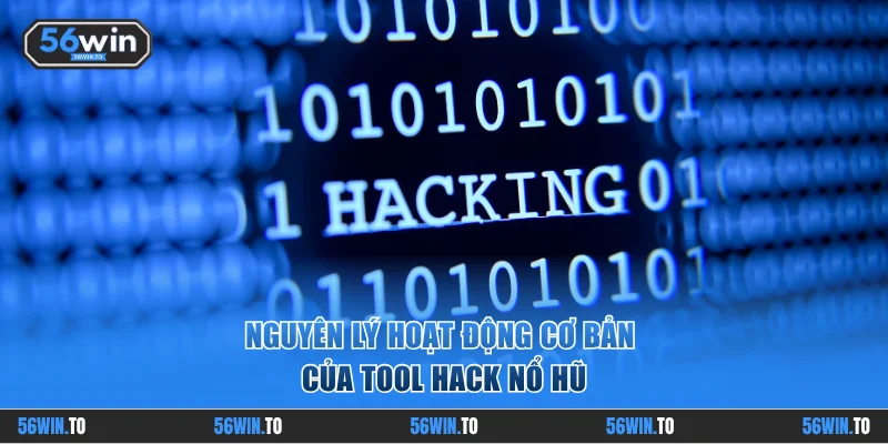 Nguyên lý hoạt động cơ bản của tool hack nổ hũ