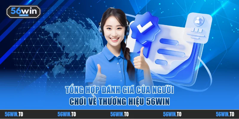 Nhận xét của thành viên về 56 WIN