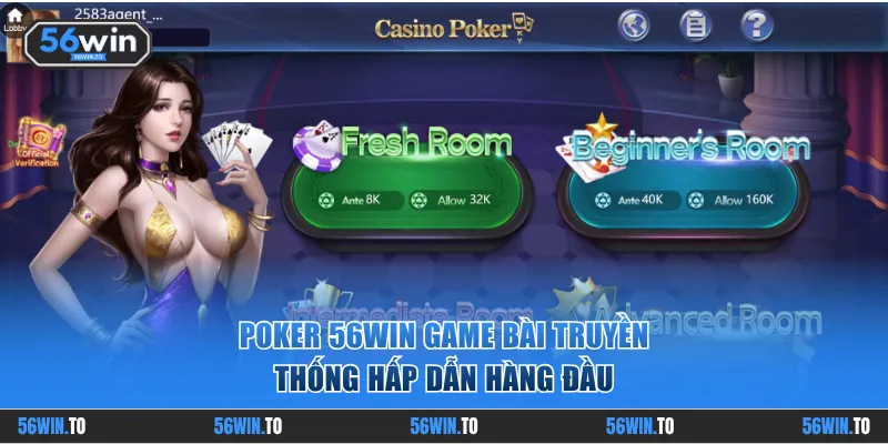 Poker 56WIN game bài truyền thống nhưng cực hấp dẫn